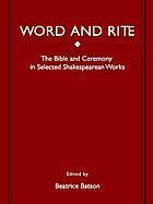 Word and Rite: The Bible and Ceremony in Selected Shakespearean Works  Thumbnail